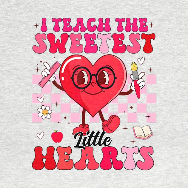 I Teach The Sweetest Little Hearts Valentines Day Teachers by jadolomadolo